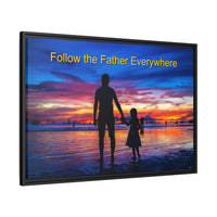 Framed canvas wall art with “Follow the Father” design, child walking with father with message