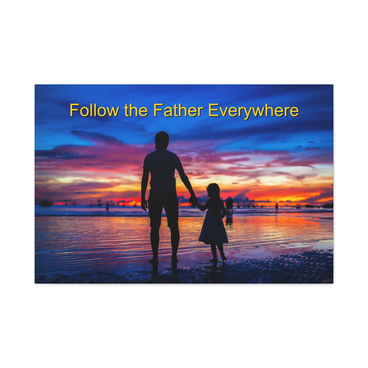 Canvas Wall Art, Follow the Father