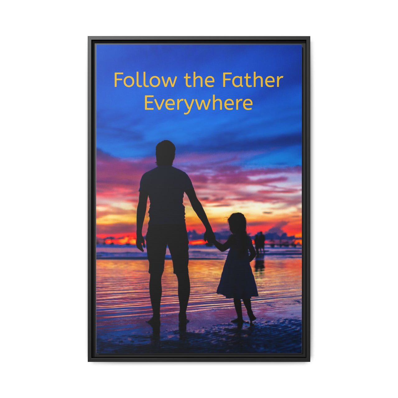Framed canvas wall art with “Follow the Father” design, child walking with father with message "Follow the Father Everywhere," inspirational message, black pinewood frame, ready to hang, 24x36 framed wall art view 2