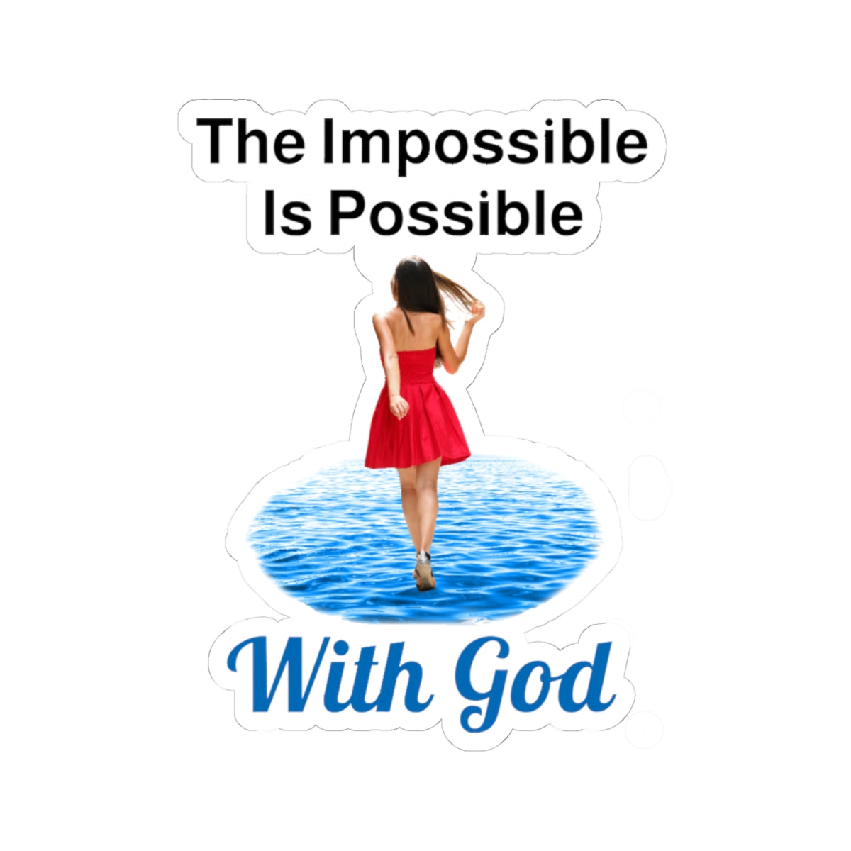 Large vinyl sticker with “Impossible Woman” design, message “The Impossible Is Possible with God,” glossy finish, inspirational sticker for adventurous women to make the impossible their reality, 4-inch sticker