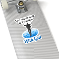 Large vinyl sticker with “Impossible Man” design, message “The Impossible Is Possible with God,” glossy finish, inspirational sticker for men who walk by faith for the impossible, 6-inch sticker on bottom of skateboard