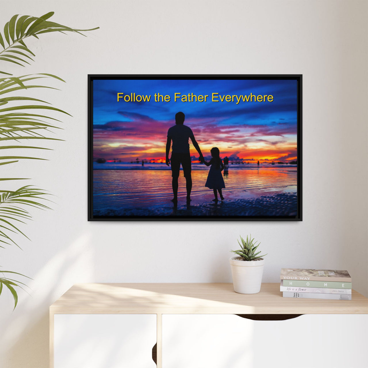 Framed Canvas Wall Art, Follow the Father