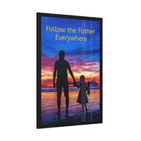 Wood Framed Poster with Shatter-Proof Plexiglass, Follow the Father