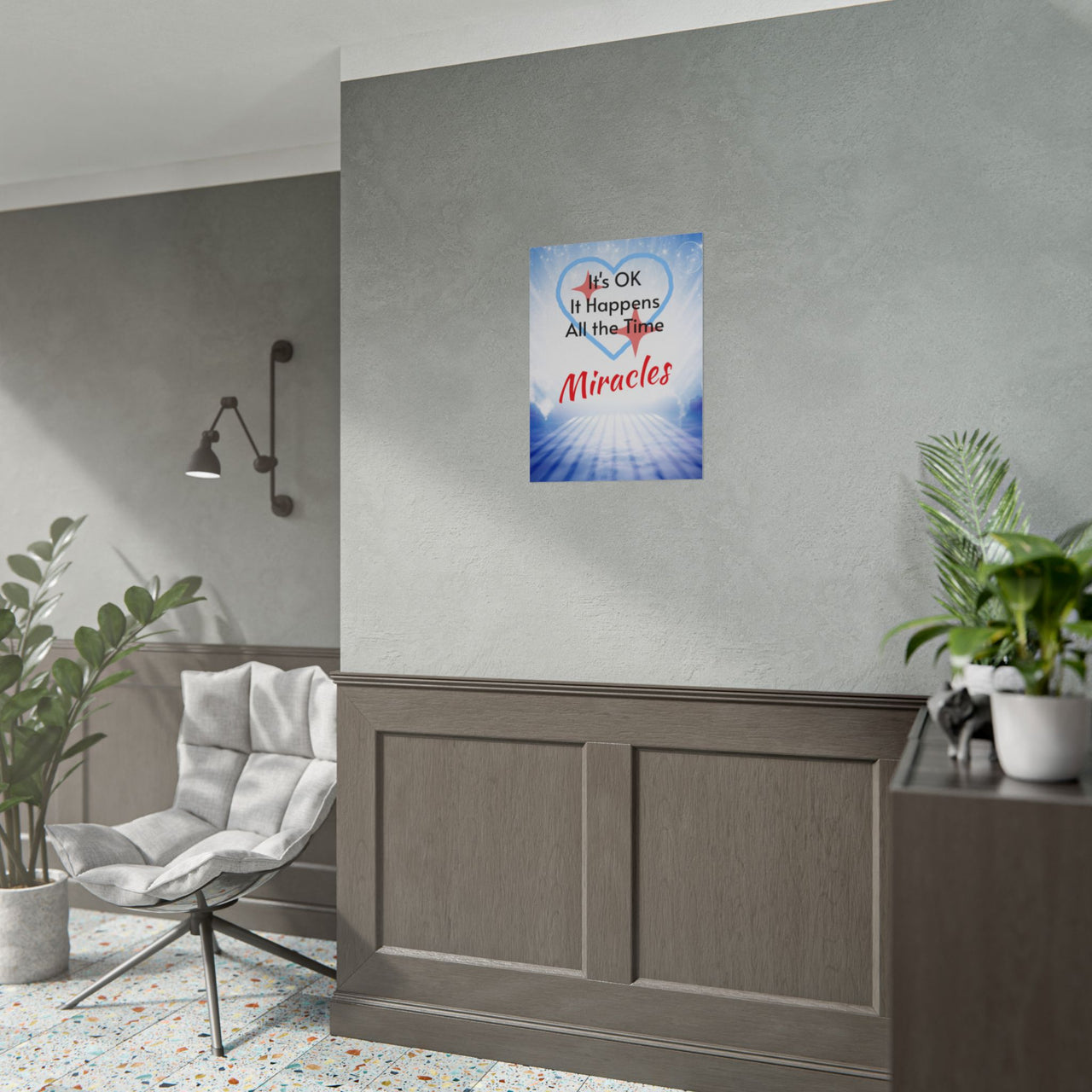 Inspirational poster with “Miracles Happen” design with the message "It's Ok, It Happens All the Time - Miracles," semi-gloss finish, vibrant Giclée print, available in 3 sizes, faith-inspired wall art for home or office, concept 2 on wall 18x24