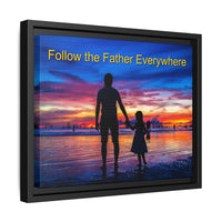 Framed canvas wall art with “Follow the Father” design, child walking with father with message