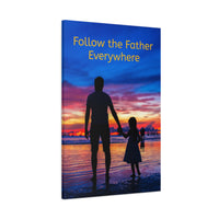 Canvas wall art with “Follow the Father” design, child walking with father with the message