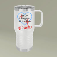 20oz inspirational travel mug with “Miracles Happen”design message