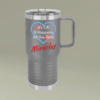 20oz inspirational travel mug with “Miracles Happen”design message