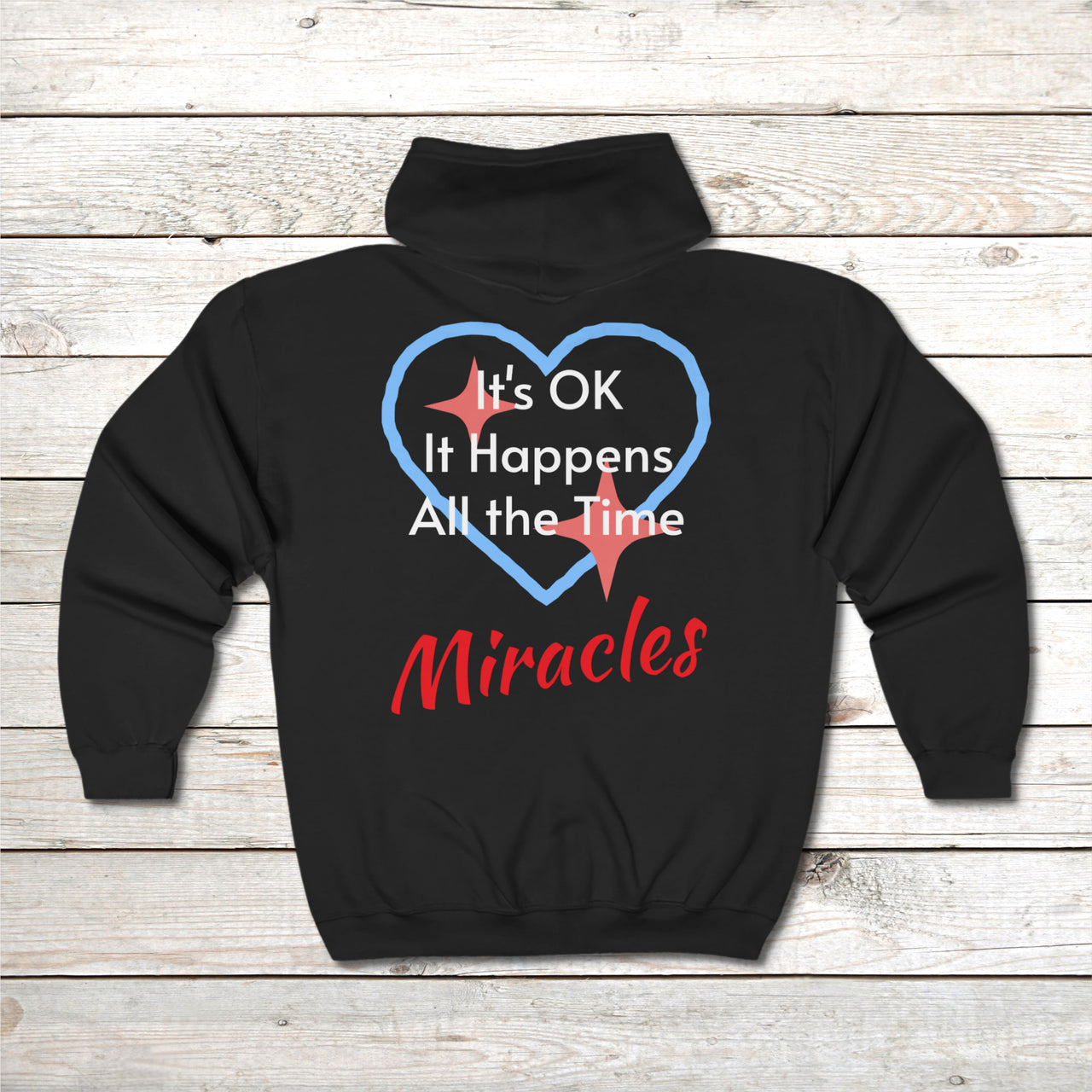 Gildan Adult Unisex Zip-Up Hoodie, Miracles Happen (Image on back)