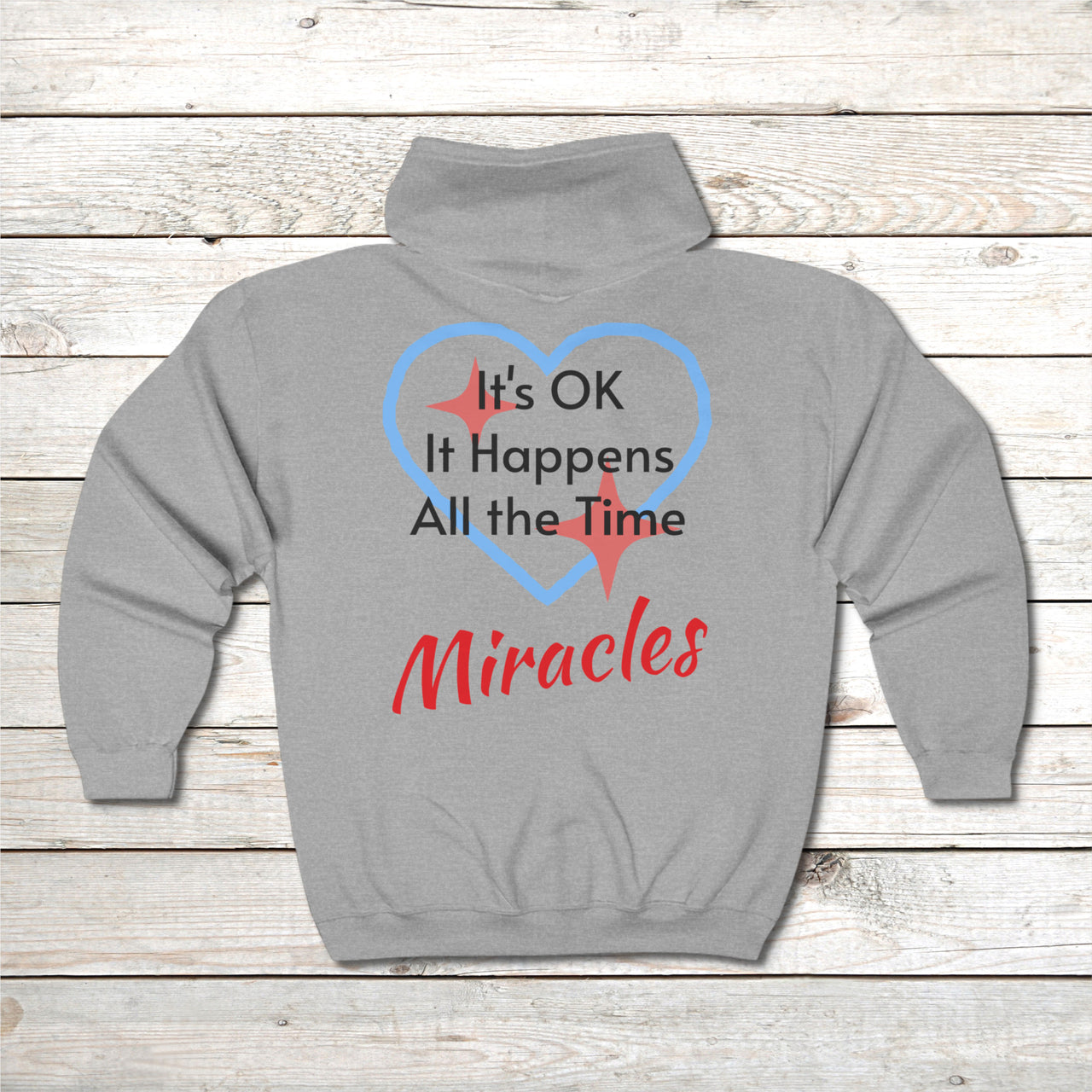 Gildan Adult Unisex Zip-Up Hoodie, Miracles Happen (Image on back)