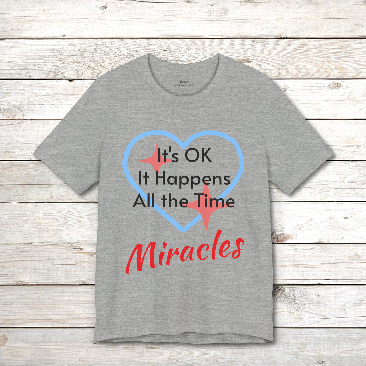 Bella+Canvas Adult Unisex T-Shirt, Miracles Happen