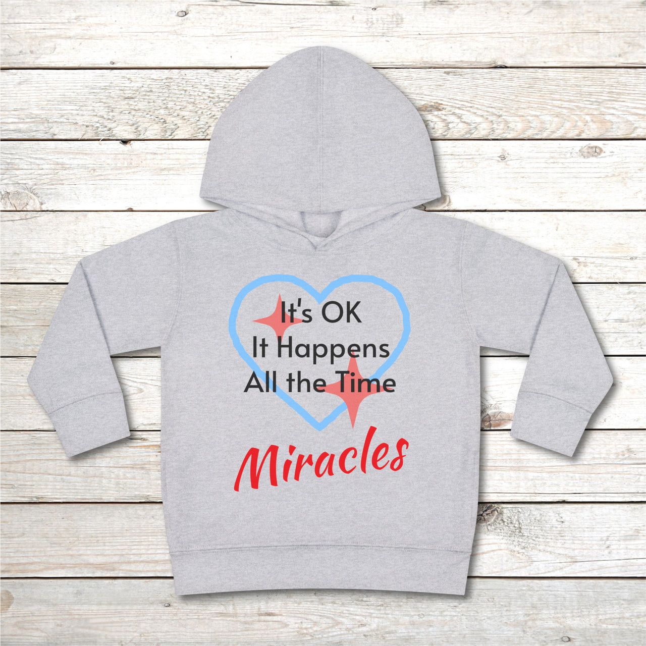 Rabbit Skins Toddler Fleece Hoodie, Miracles Happen