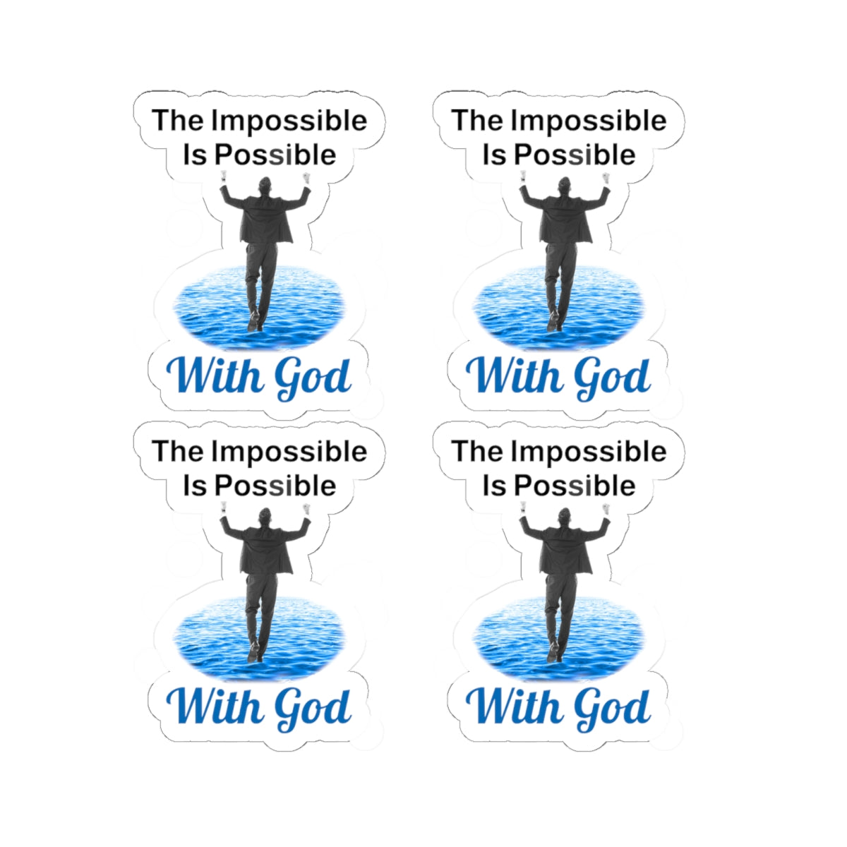 Sheet of 4 vinyl stickers with “Impossible Man” design, message “The Impossible Is Possible with God,” glossy finish, inspirational stickers for men who walk by faith for the impossible, 4 - 2-inch stickers