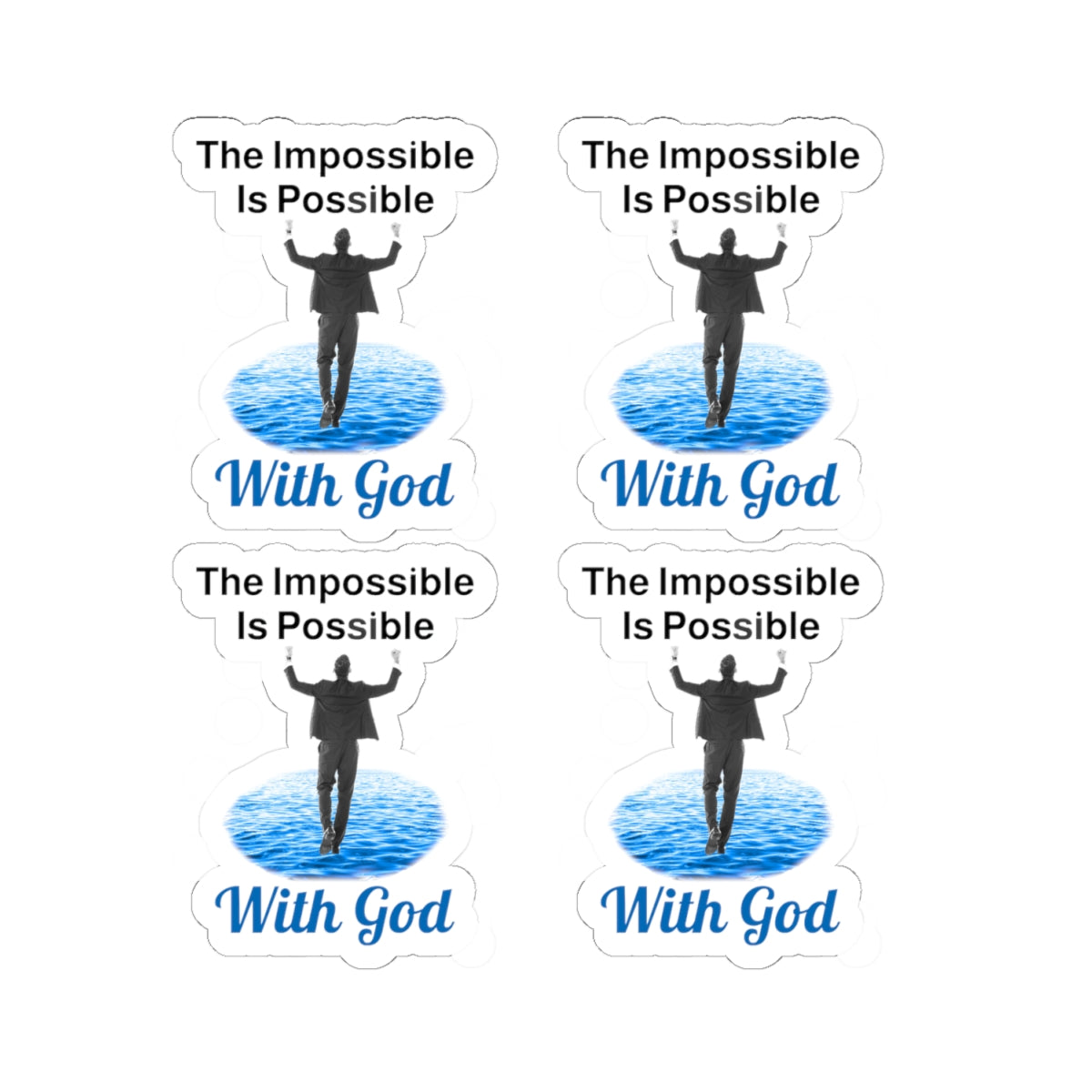Sheet of 4 vinyl stickers with “Impossible Man” design, message “The Impossible Is Possible with God,” glossy finish, inspirational stickers for men who walk by faith for the impossible, 4 - 3-inch stickers