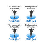 Sheet of 4 vinyl stickers with “Impossible Man” design, message “The Impossible Is Possible with God,” glossy finish, inspirational stickers for men who walk by faith for the impossible, 4 - 3-inch stickers