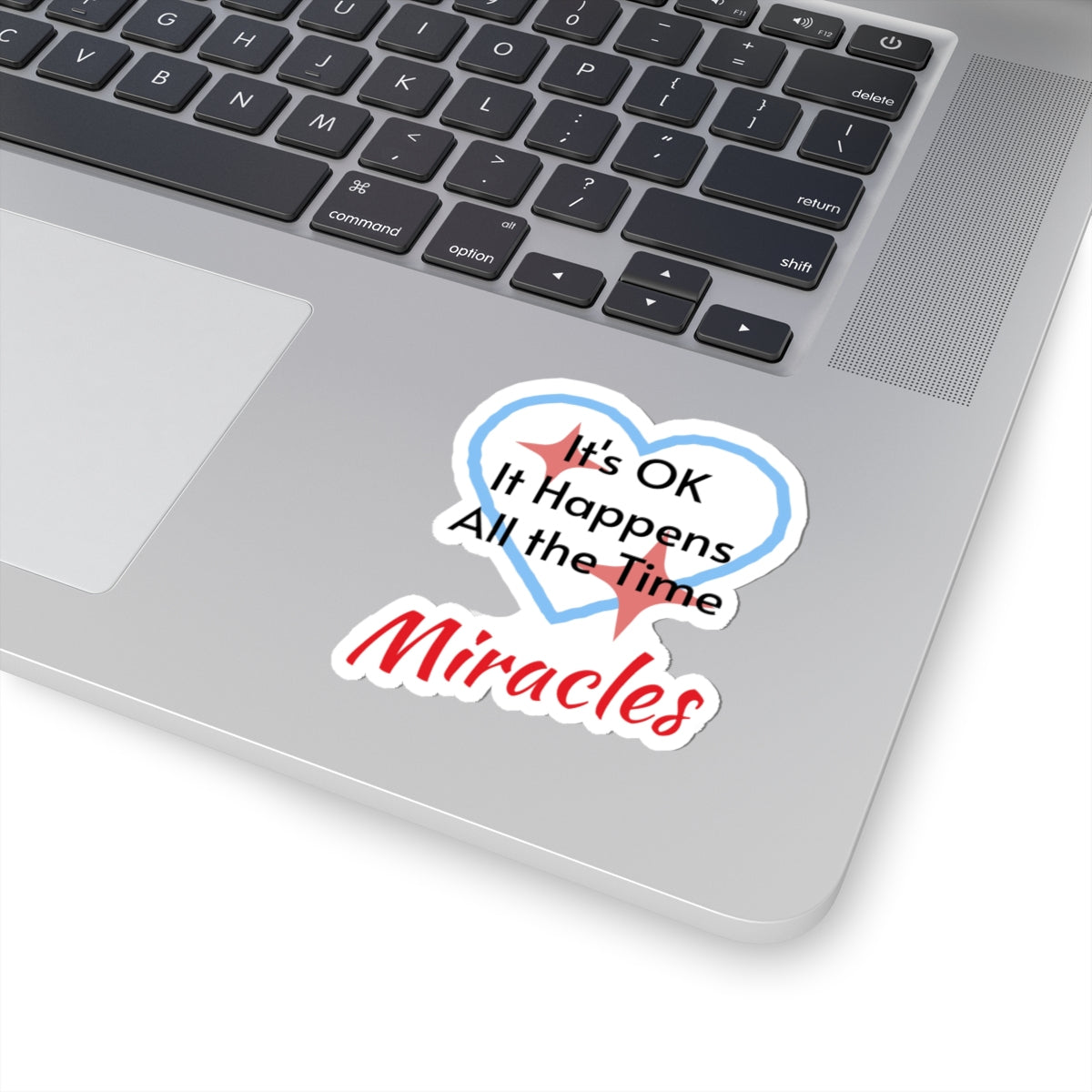 Sheet of 4 vinyl stickers with “Miracles Happen” design, message “It’s OK. It Happens All the Time – Miracles,” glossy finish, faith-based stickers are daily reminders of God’s tangible goodness, 3-inch sticker on laptop