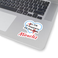 Sheet of 4 vinyl stickers with “Miracles Happen” design, message “It’s OK. It Happens All the Time – Miracles,” glossy finish, faith-based stickers are daily reminders of God’s tangible goodness, 3-inch sticker on laptop