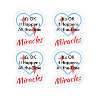 Sheet of 4 vinyl stickers with “Miracles Happen” design, message “It’s OK. It Happens All the Time – Miracles,” glossy finish, faith-based stickers are daily reminders of God’s tangible goodness, 4 - 3-inch stickers