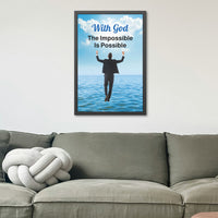 Black wood framed inspirational poster with “Impossible Man” design, man walking on water with the message