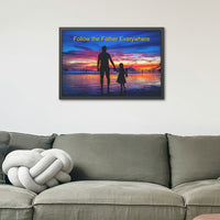 Black wood framed inspirational poster with “Follow the Father” design, child walking with father with the message