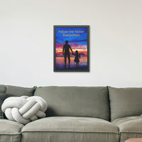 Black wood framed inspirational poster with “Follow the Father” design, child walking with father with the message