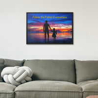 Framed canvas wall art with “Follow the Father” design, child walking with father with message