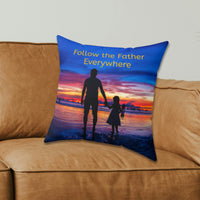 Faith-based throw pillow with “Follow the Father” design, child walking with father, inspirational message