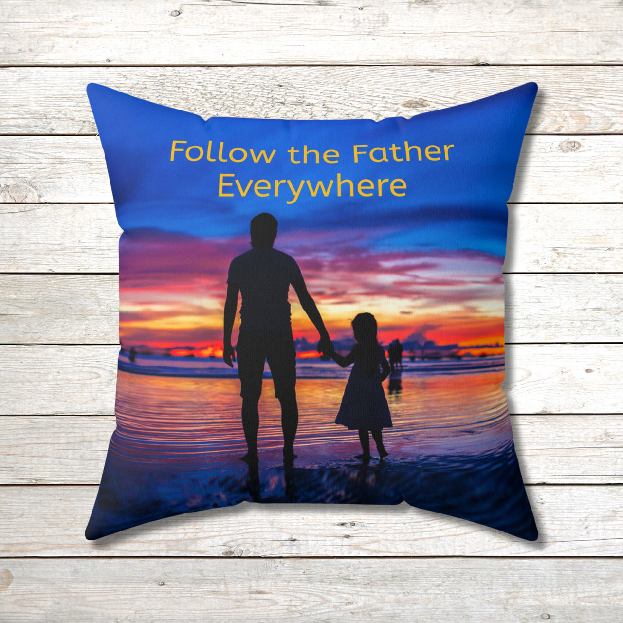 Faith-based throw pillow with “Follow the Father” design, child walking with father, inspirational message "Follow the Father Everywhere, reversible with white or royal blue back, spun polyester, 4 sizes, 20x20 front