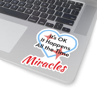 Large vinyl sticker with “Miracles Happen” design, message “It’s OK. It Happens All the Time – Miracles,” glossy finish, faith-based sticker are daily reminders of God’s tangible goodness, 4-inch sticker on laptop