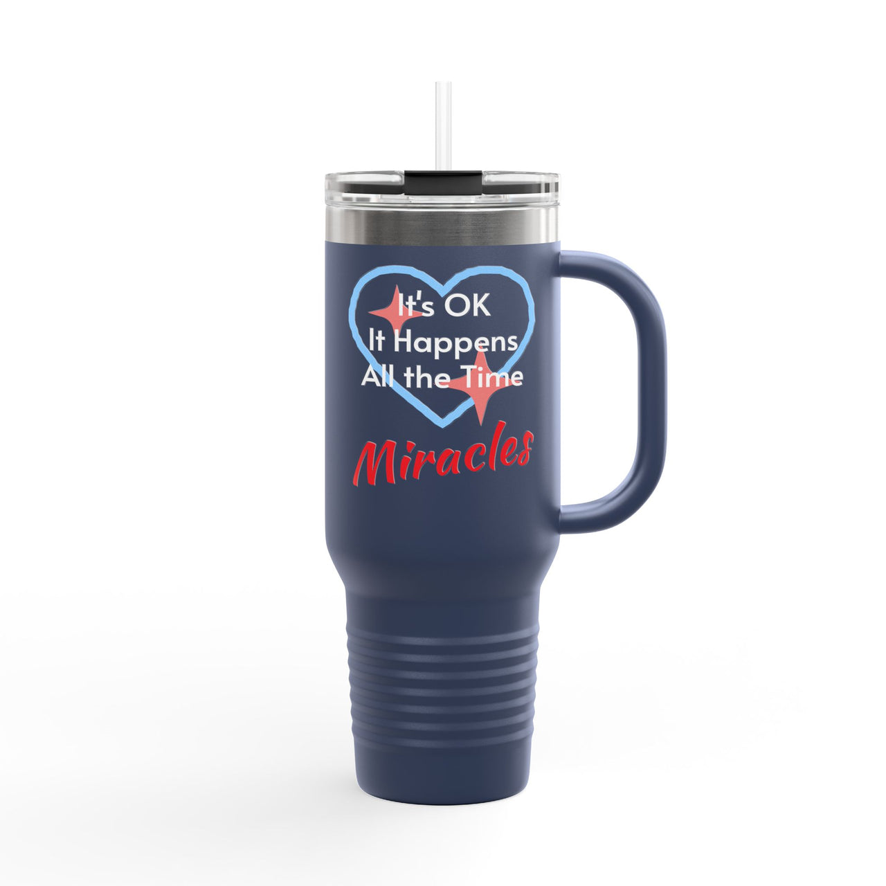 40oz faith-based travel mug with “Miracles Happen” design message "It's Ok, It Happens All the Time - Miracles," inspirational stainless steel tumbler, leak-proof lid, double-wall insulated, navy blue