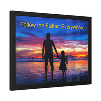 Wood Framed Poster with Shatter-Proof Plexiglass, Follow the Father