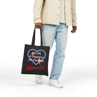 Cotton Canvas Tote Bag, Miracles Happen
