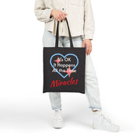 Cotton Canvas Tote Bag, Miracles Happen