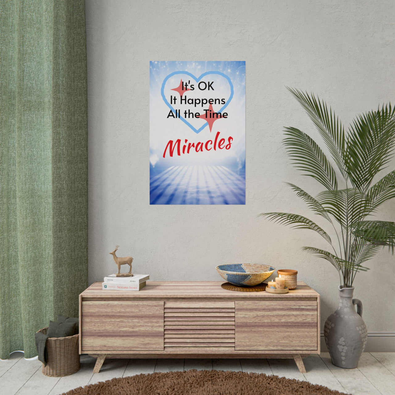 Inspirational poster with “Miracles Happen” design with the message "It's Ok, It Happens All the Time - Miracles," semi-gloss finish, vibrant Giclée print, available in 3 sizes, faith-inspired wall art for home or office, concept 24x36 poster on wall