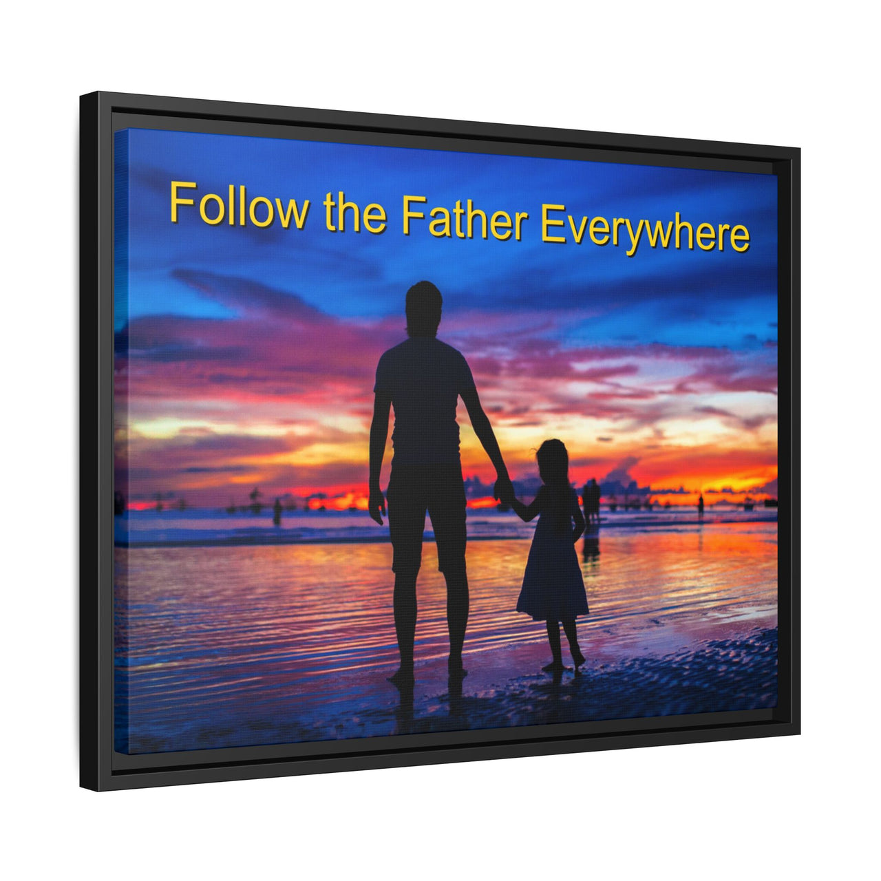Framed canvas wall art with “Follow the Father” design, child walking with father with message "Follow the Father Everywhere," inspirational message, black pinewood frame, ready to hang, 24x18 framed wall art