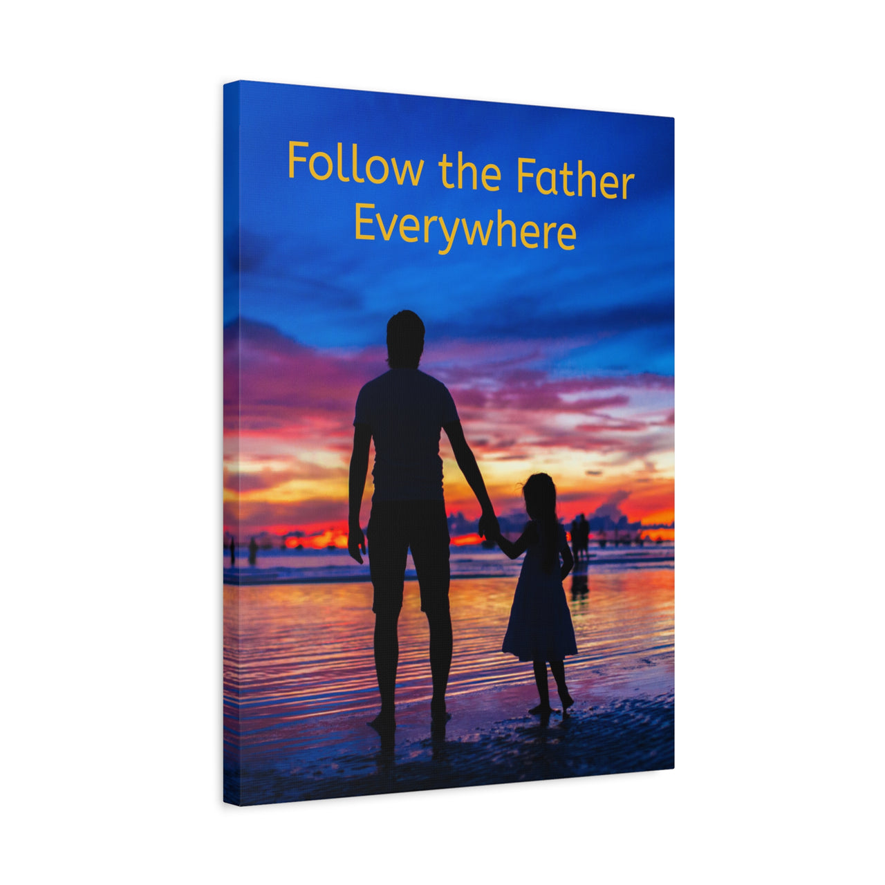 Canvas wall art with “Follow the Father” design, child walking with father with the message "Follow the Father Everywhere," pinewood frame, Christian spiritual message, ready to hang, 18x24 wall art