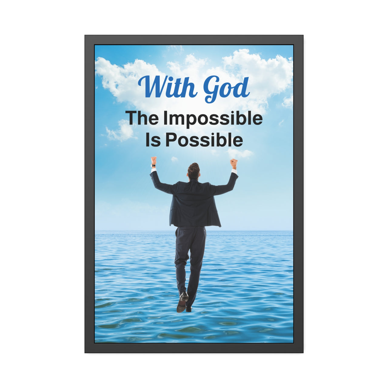 Black wood framed inspirational poster with “Impossible Man” design, man walking on water with the message "With God, The Impossible Is Possible," semi-gloss finish, shatter-proof plexiglass, available in 3 sizes, 24x36 framed poster