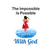 Large vinyl sticker with “Impossible Woman” design, message “The Impossible Is Possible with God,” glossy finish, inspirational sticker for adventurous women to make the impossible their reality, 6-inch sticker