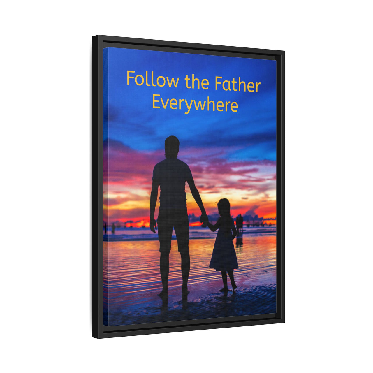 Framed canvas wall art with “Follow the Father” design, child walking with father with message "Follow the Father Everywhere," inspirational message, black pinewood frame, ready to hang, 18x24 framed wall art