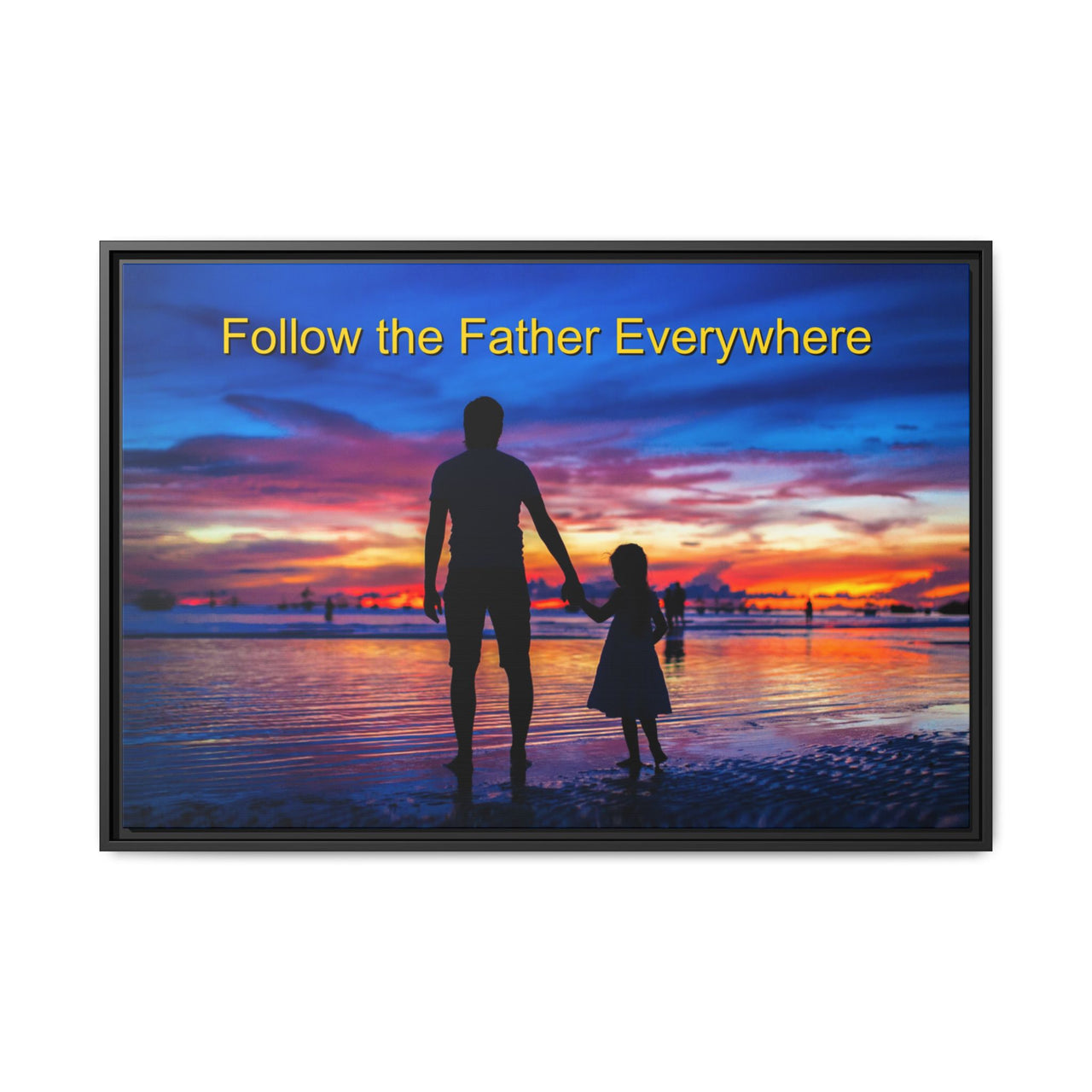 Framed canvas wall art with “Follow the Father” design, child walking with father with message "Follow the Father Everywhere," inspirational message, black pinewood frame, ready to hang, 36x24 framed wall art view 2