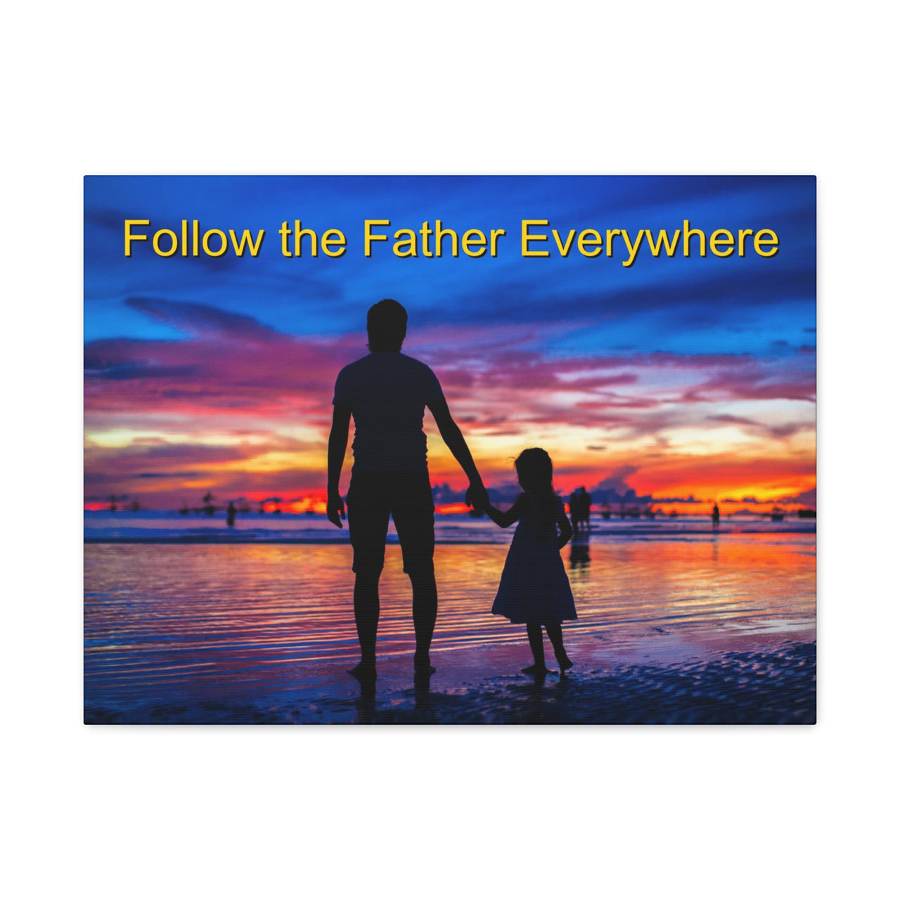 Canvas Wall Art, Follow the Father