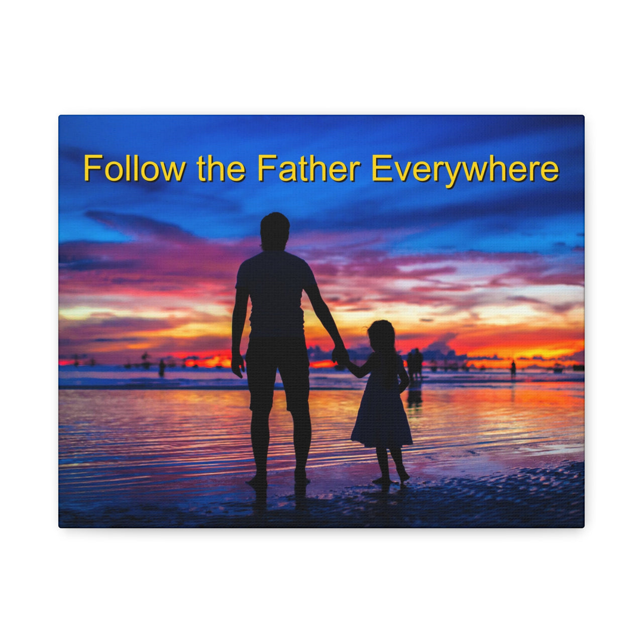 Canvas Wall Art, Follow the Father