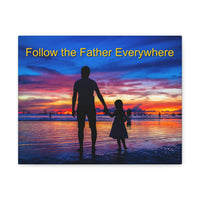 Canvas Wall Art, Follow the Father