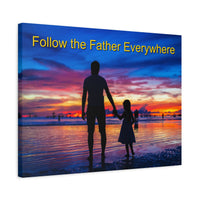 Canvas wall art with “Follow the Father” design, child walking with father with the message 