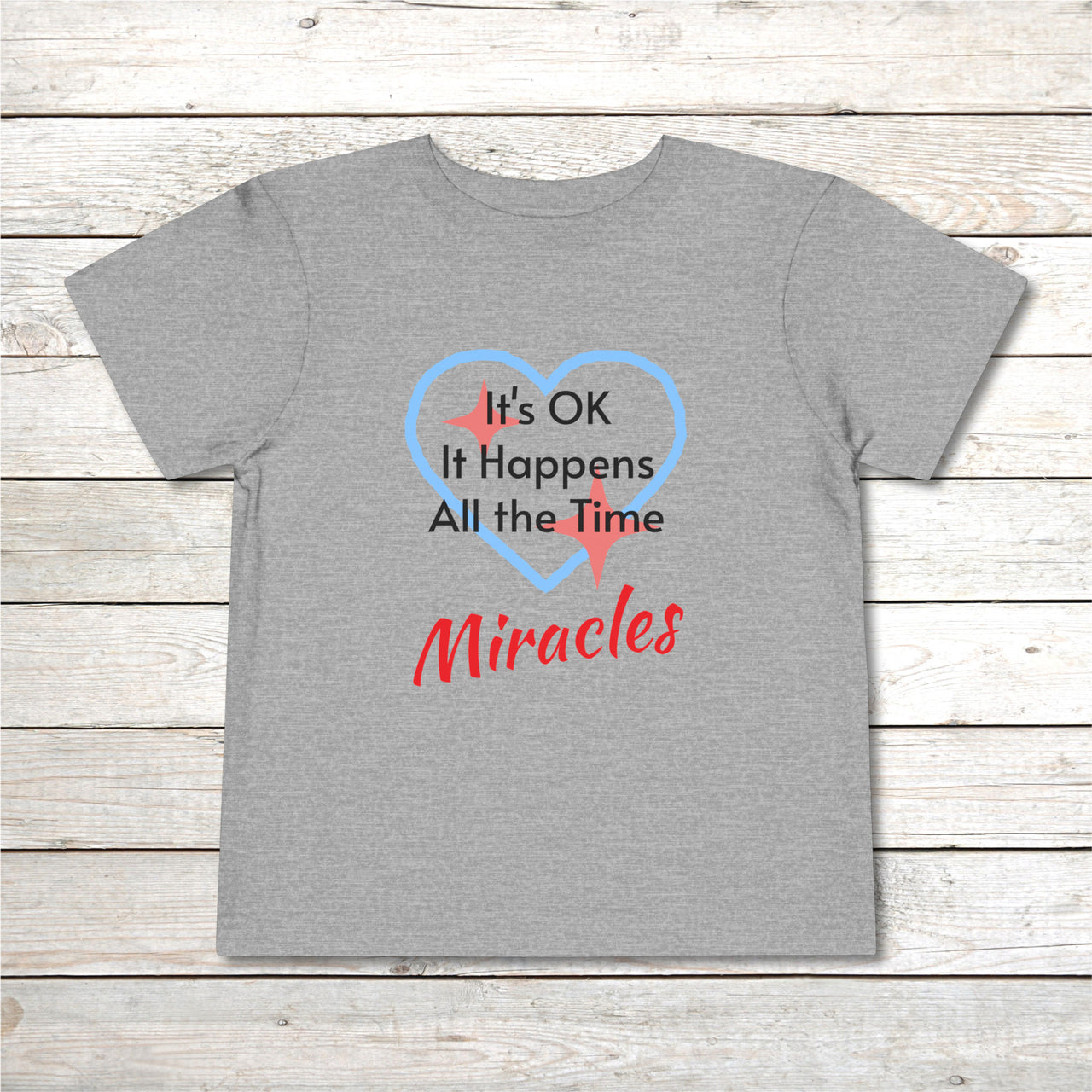 Bella+Canvas Toddler T-Shirt, Miracles Happen