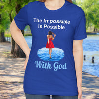 Soft, breathable Bella+Canvas t-shirt made from preshrunk cotton with “Impossible Woman” design message, “The Impossible Is Possible with God,” inspirational shirt encouraging bold obedience and faith-filled movement with God, woman in blue t-shirt